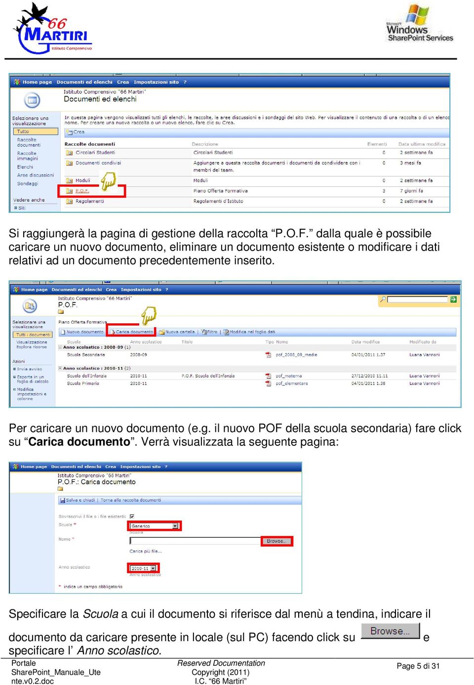 precedentemente inserito. Per caricare un nuovo documento (e.g. il nuovo POF della scuola secondaria) fare click su Carica documento.