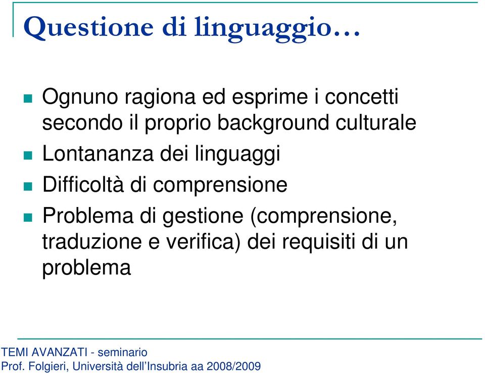 dei linguaggi Difficoltà di comprensione Problema di