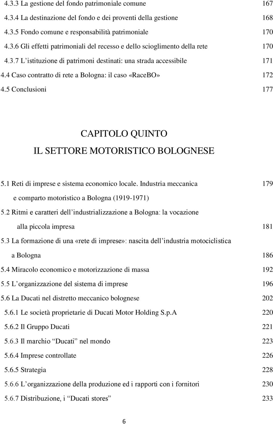 1 Reti di imprese e sistema economico locale. Industria meccanica 179 e comparto motoristico a Bologna (1919-1971) 5.