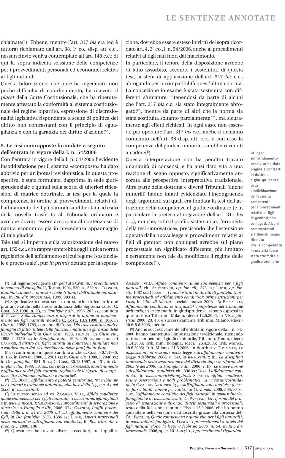 costituzionale del regime bipartito, espressione di discrezionalità legislativa rispondente a scelte di politica del diritto non contrastanti con il principio di eguaglianza e con la garanzia del