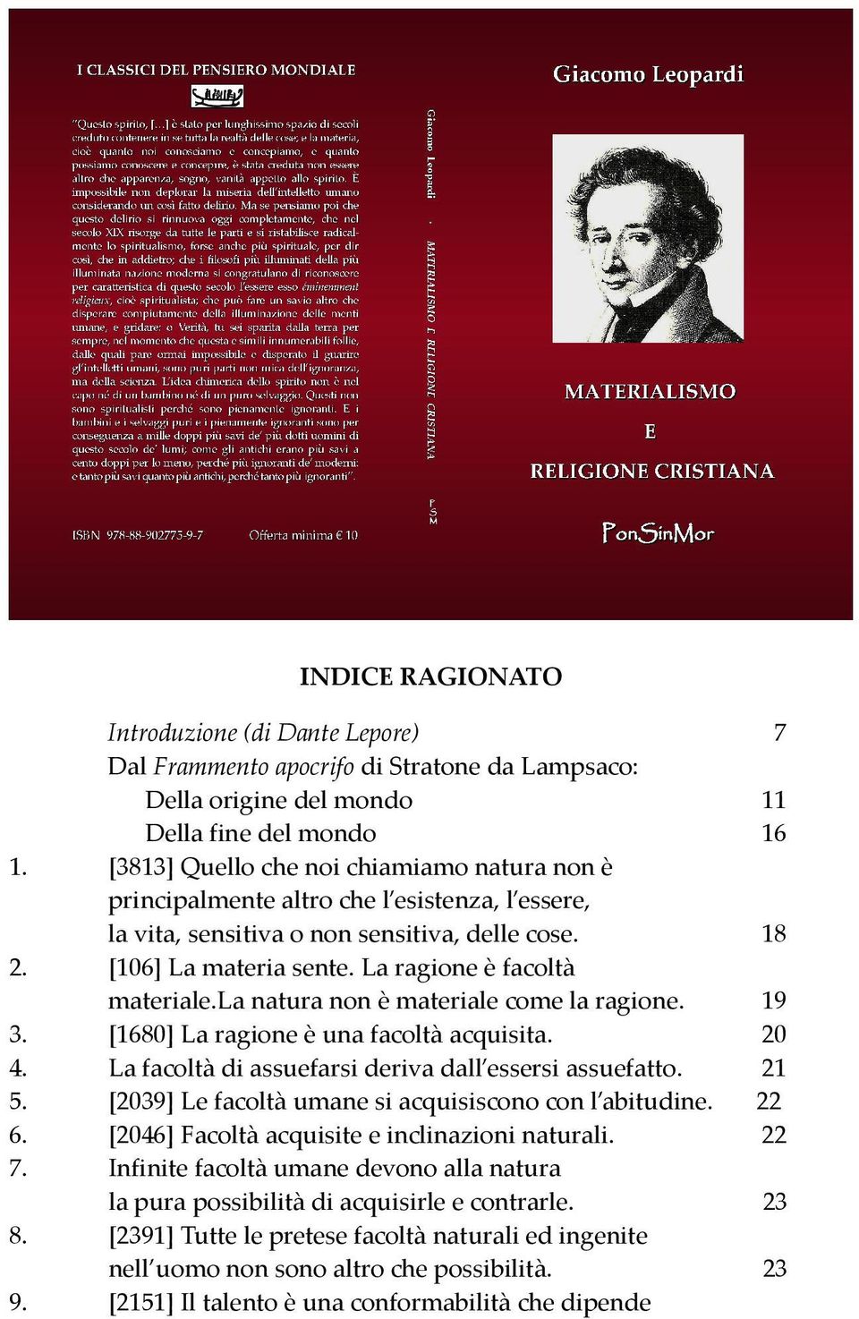 La ragione è facoltà materiale.la natura non è materiale come la ragione. 19 3. [1680] La ragione è una facoltà acquisita. 20 4. La facoltà di assuefarsi deriva dall essersi assuefatto. 21 5.