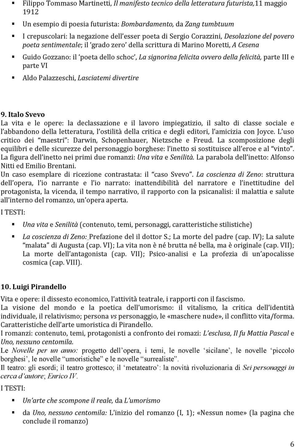 Guido Gozzano: il poeta dello schoc, La signorina felicita ovvero della felicità, parte III e parte VI! Aldo Palazzeschi, Lasciatemi divertire 9.