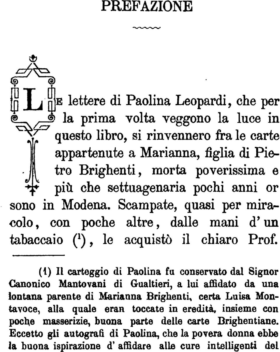 Scampate, quasi per appartenute a Marianna, figlia di Pietro miracolo, con poche altre, dalle mani d' un tabaccaio Q, le acquistò il chiaro Prof.