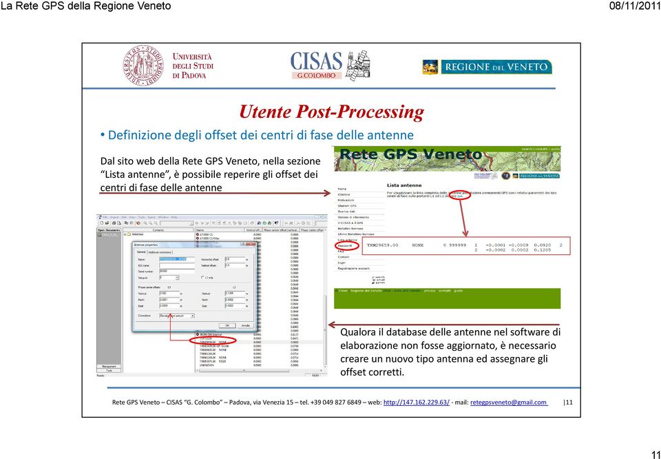 software di elaborazione non fosse aggiornato, è necessario creare un nuovo tipo antenna ed assegnare gli offset corretti.