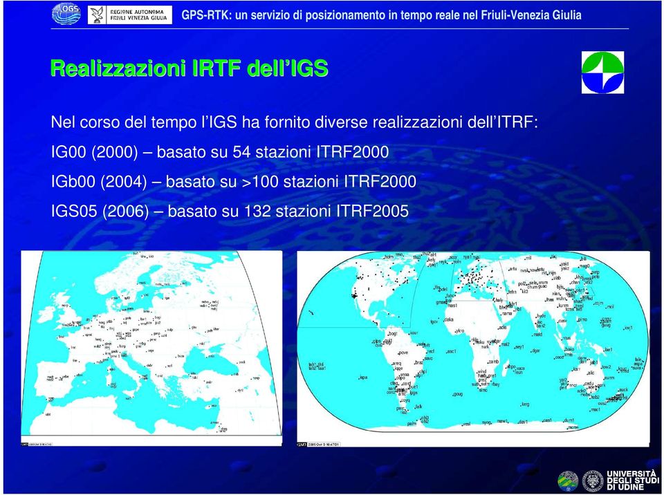basato su 54 stazioni ITRF2000 IGb00 (2004) basato su