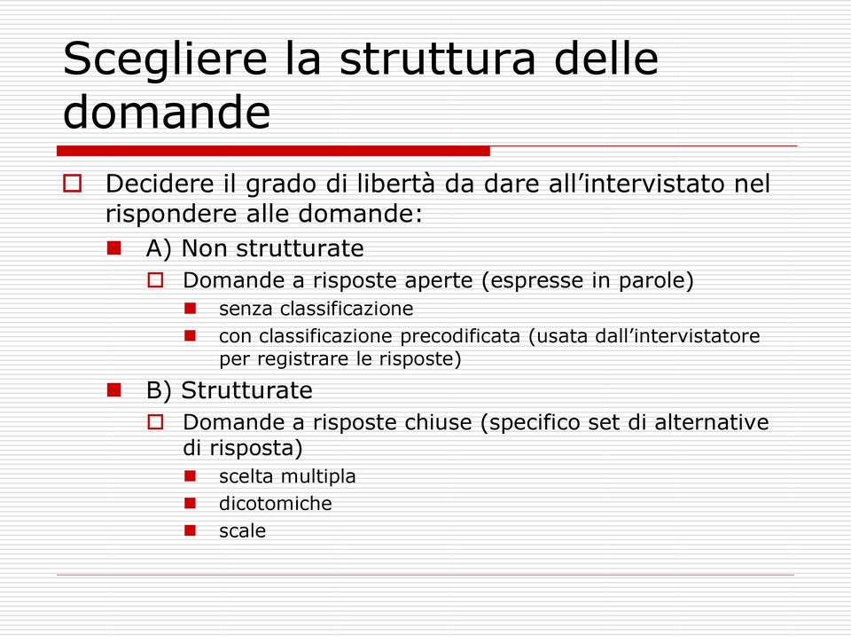 classificazione con classificazione precodificata (usata dall intervistatore per registrare le