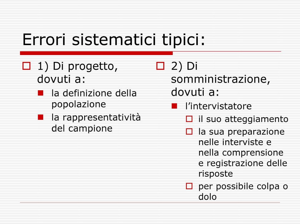 a: l intervistatore il suo atteggiamento la sua preparazione nelle