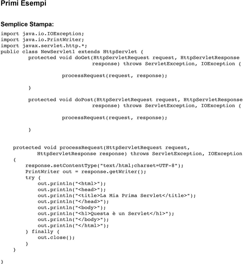 response); protected void dopost(httpservletrequest request, HttpServletResponse response) throws ServletException, IOException { processrequest(request, response); protected void