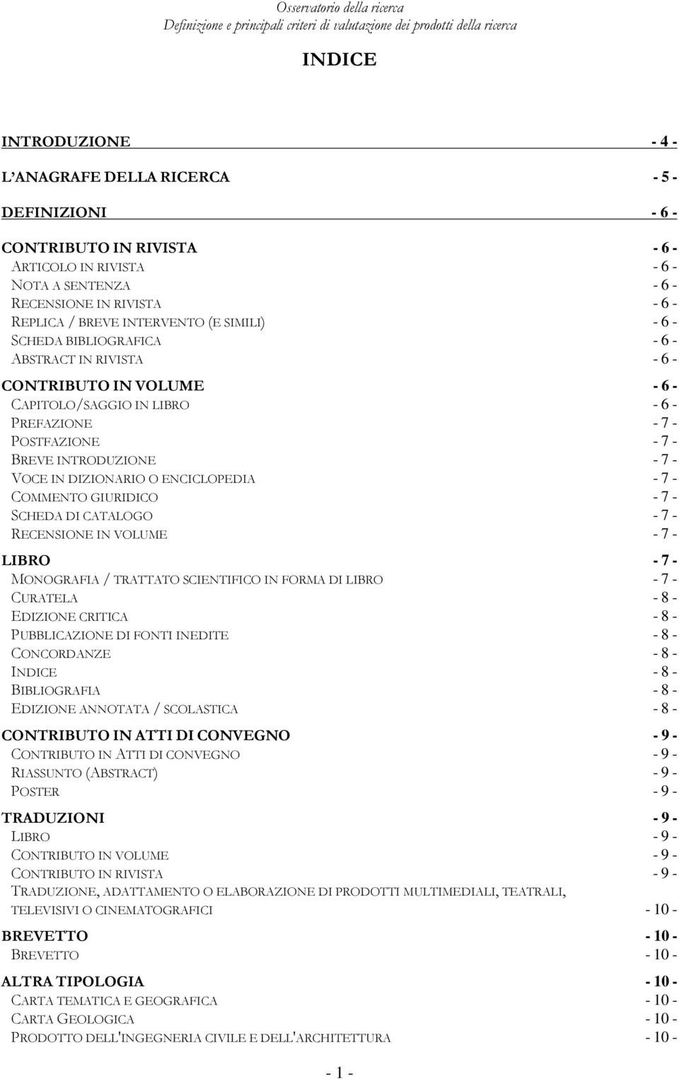 VOCE IN DIZIONARIO O ENCICLOPEDIA - 7 - COMMENTO GIURIDICO - 7 - SCHEDA DI CATALOGO - 7 - RECENSIONE IN VOLUME - 7 - LIBRO - 7 - MONOGRAFIA / TRATTATO SCIENTIFICO IN FORMA DI LIBRO - 7 - CURATELA - 8