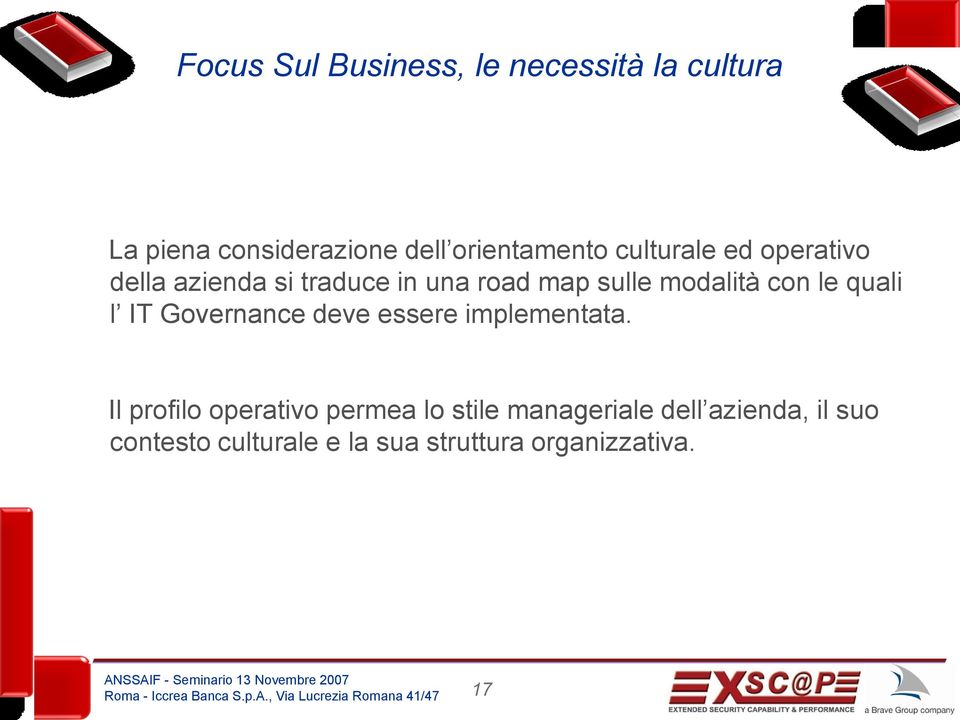 quali l IT Governance deve essere implementata.