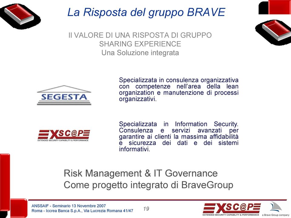 organizzativi. Specializzata in Information Security.