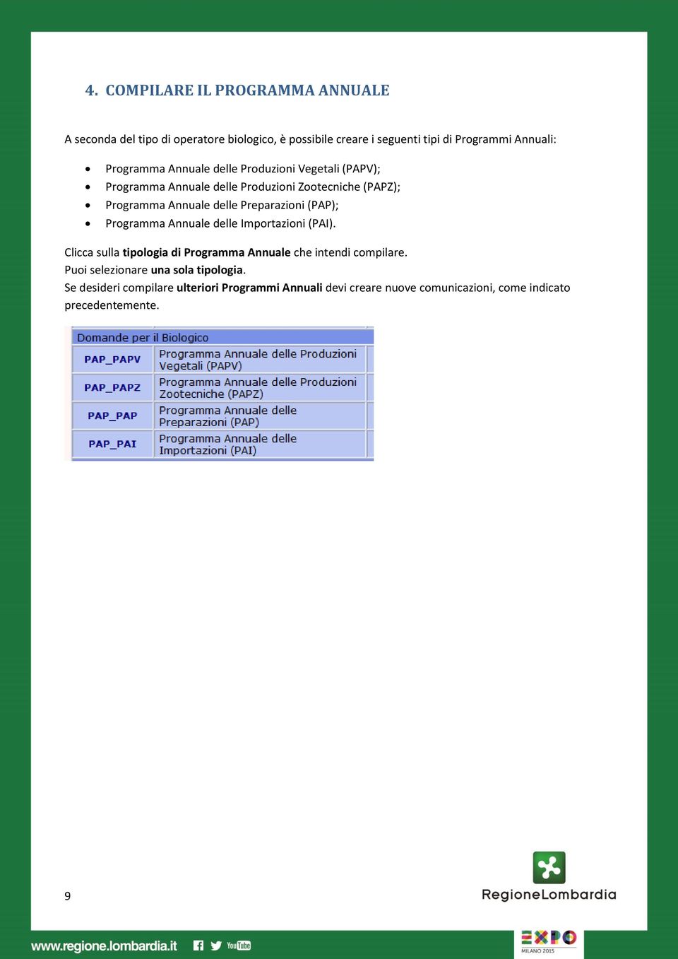 Preparazioni (PAP); Programma Annuale delle Importazioni (PAI). Clicca sulla tipologia di Programma Annuale che intendi compilare.