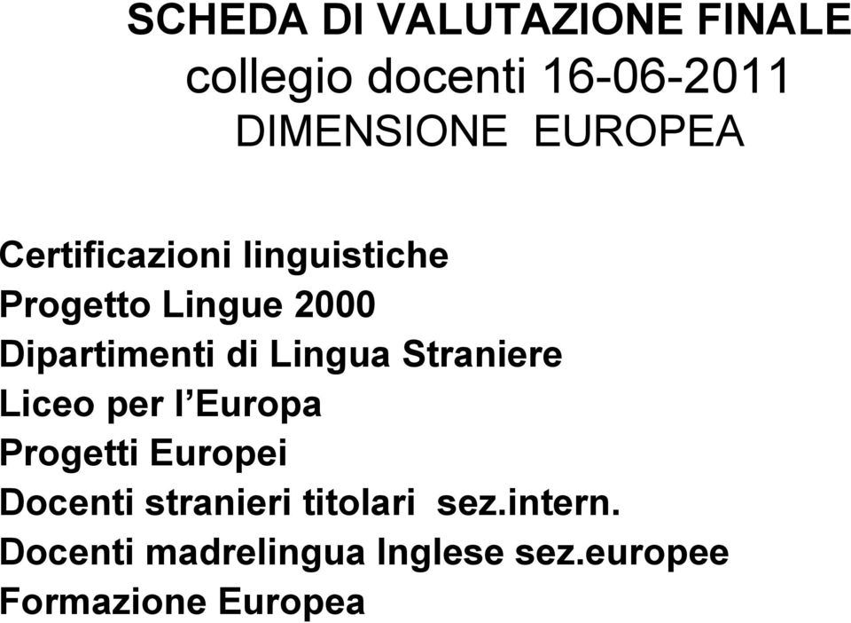 Lingua Straniere Liceo per l Europa Progetti Europei Docenti stranieri
