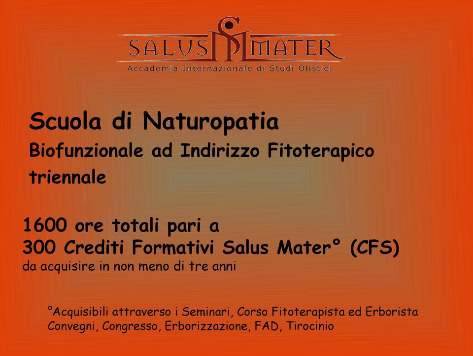 acquisire in non meno di tre anni Acquisibili attraverso i Seminari,