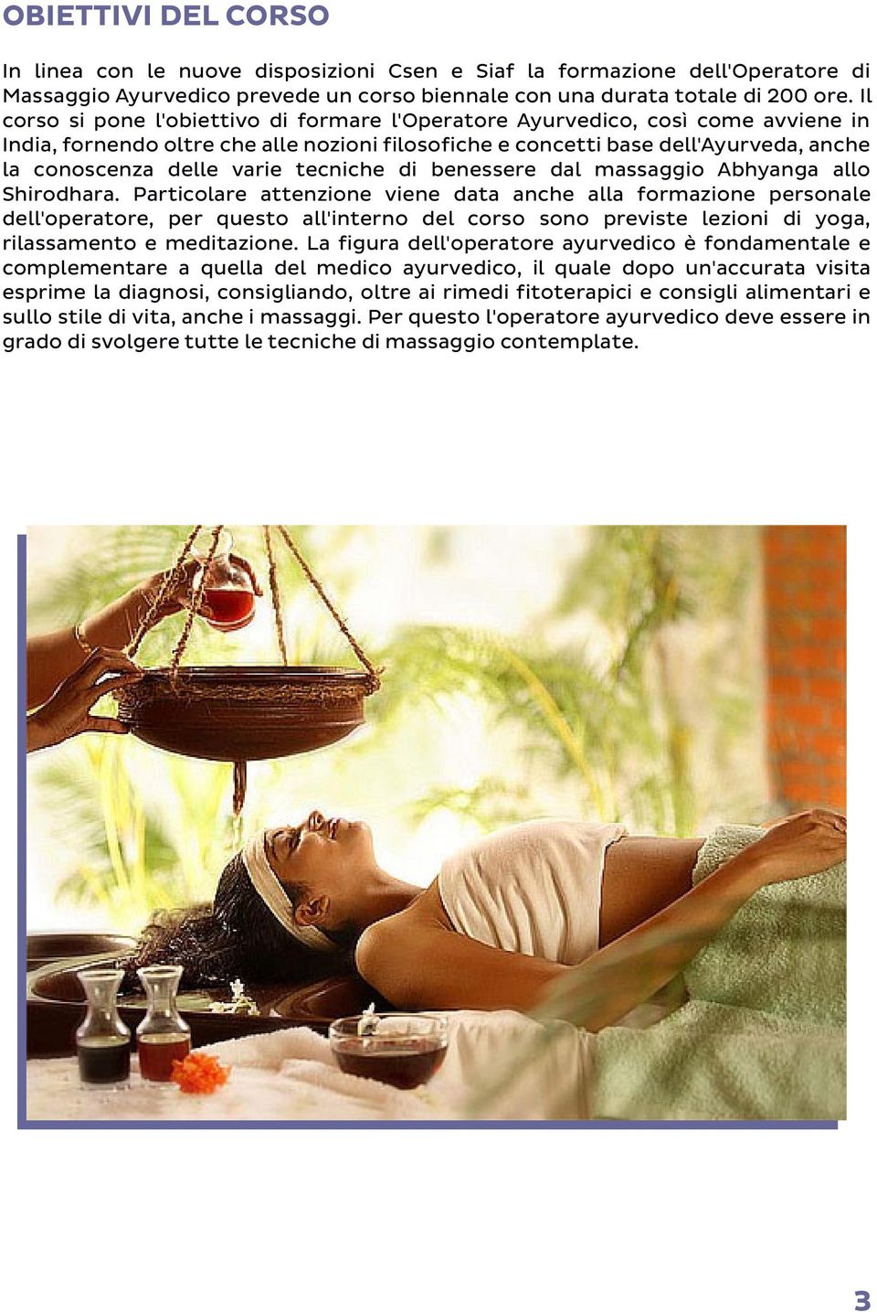 tecniche di benessere dal massaggio Abhyanga allo Shirodhara.