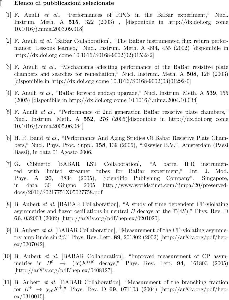 org come 10.1016/S0168-9002(02)01532-2] [3] F. Anulli et al., Mechanisms a ecting performance of the BaBar resistive plate chambers and searches for remediation, Nucl. Instrum. Meth.