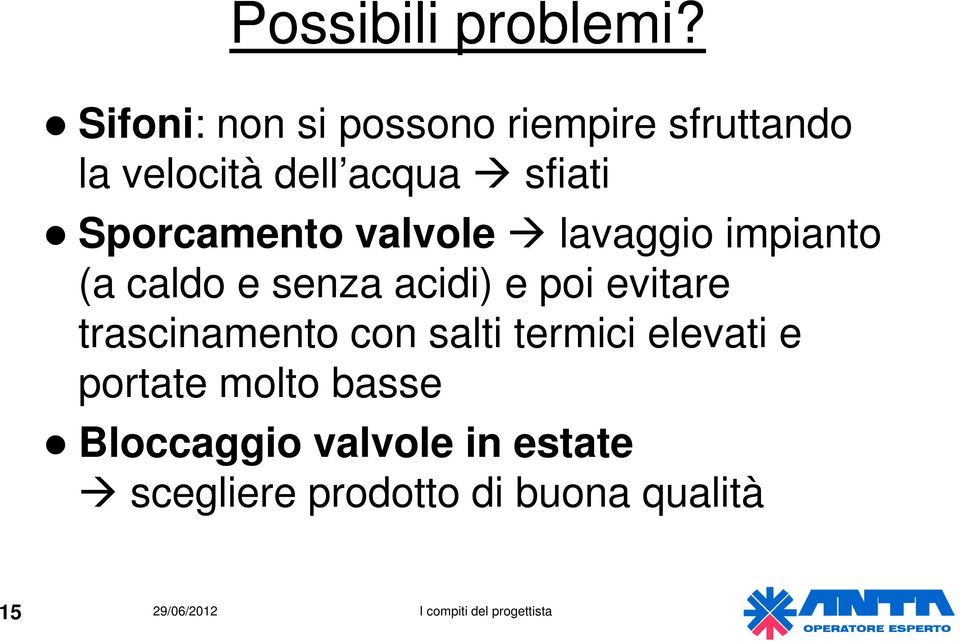 Sporcamento valvole lavaggio impianto (a caldo e senza acidi) e poi