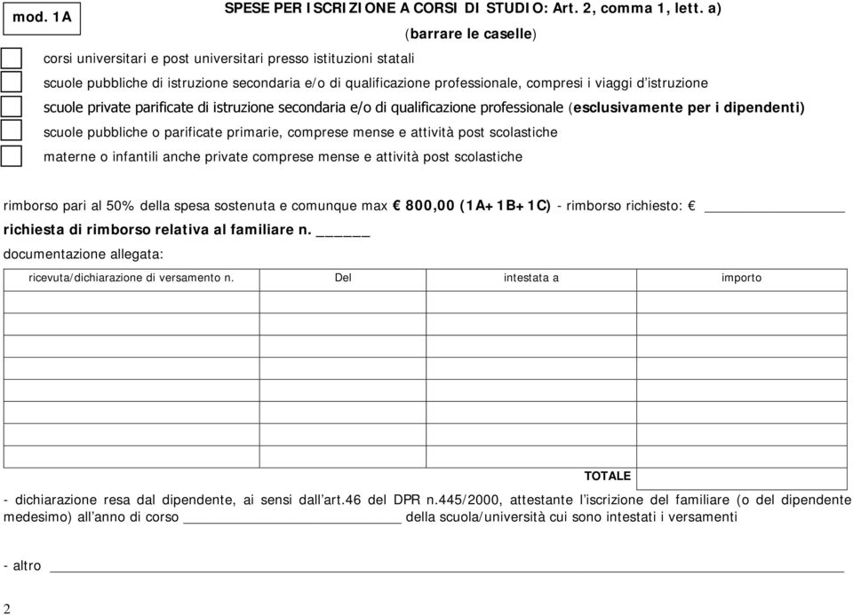 scuole private parificate di istruzione secondaria e/o di qualificazione professionale (esclusivamente per i dipendenti) scuole pubbliche o parificate primarie, comprese mense e attività post