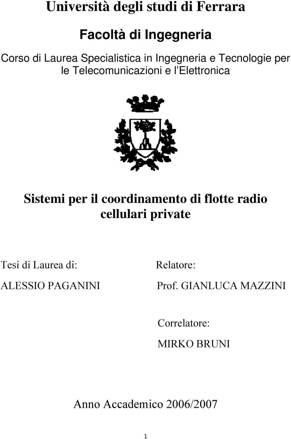 Sistemi per il coordinamento di flotte radio cellulari private Tesi di Laurea di: