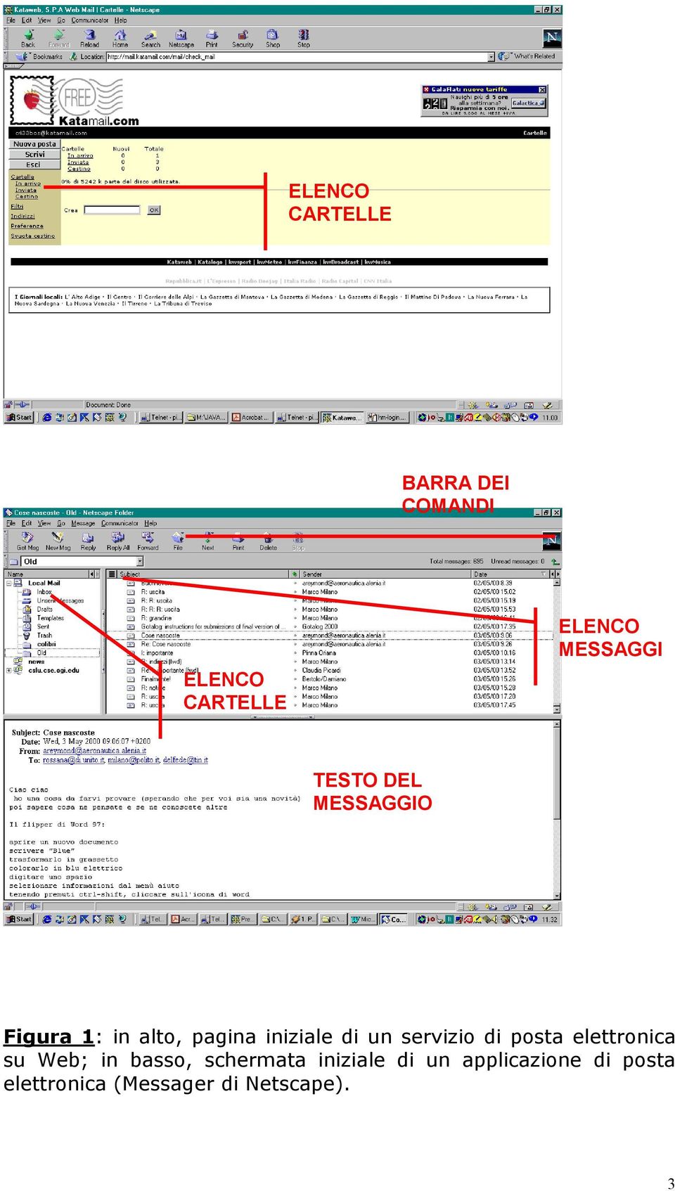 di un servizio di posta elettronica su Web; in basso, schermata