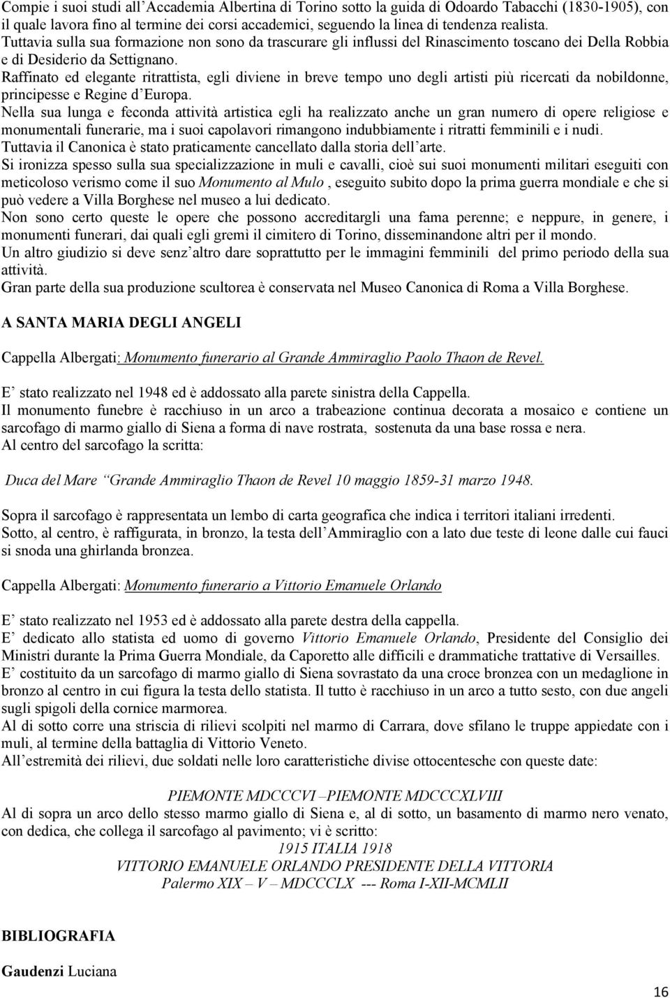 Raffinato ed elegante ritrattista, egli diviene in breve tempo uno degli artisti più ricercati da nobildonne, principesse e Regine d Europa.