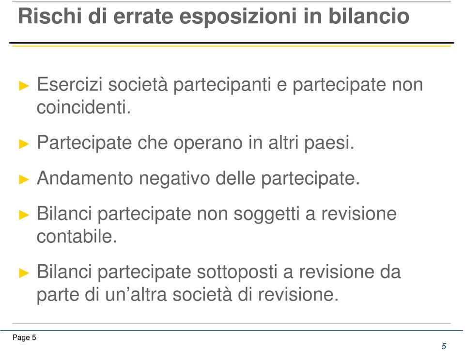 Andamento negativo delle partecipate.