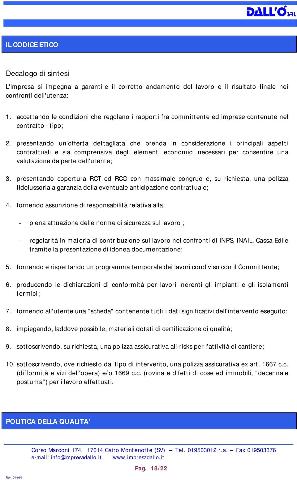 presentando un'offerta dettagliata che prenda in considerazione i principali aspetti contrattuali e sia comprensiva degli elementi economici necessari per consentire una valutazione da parte