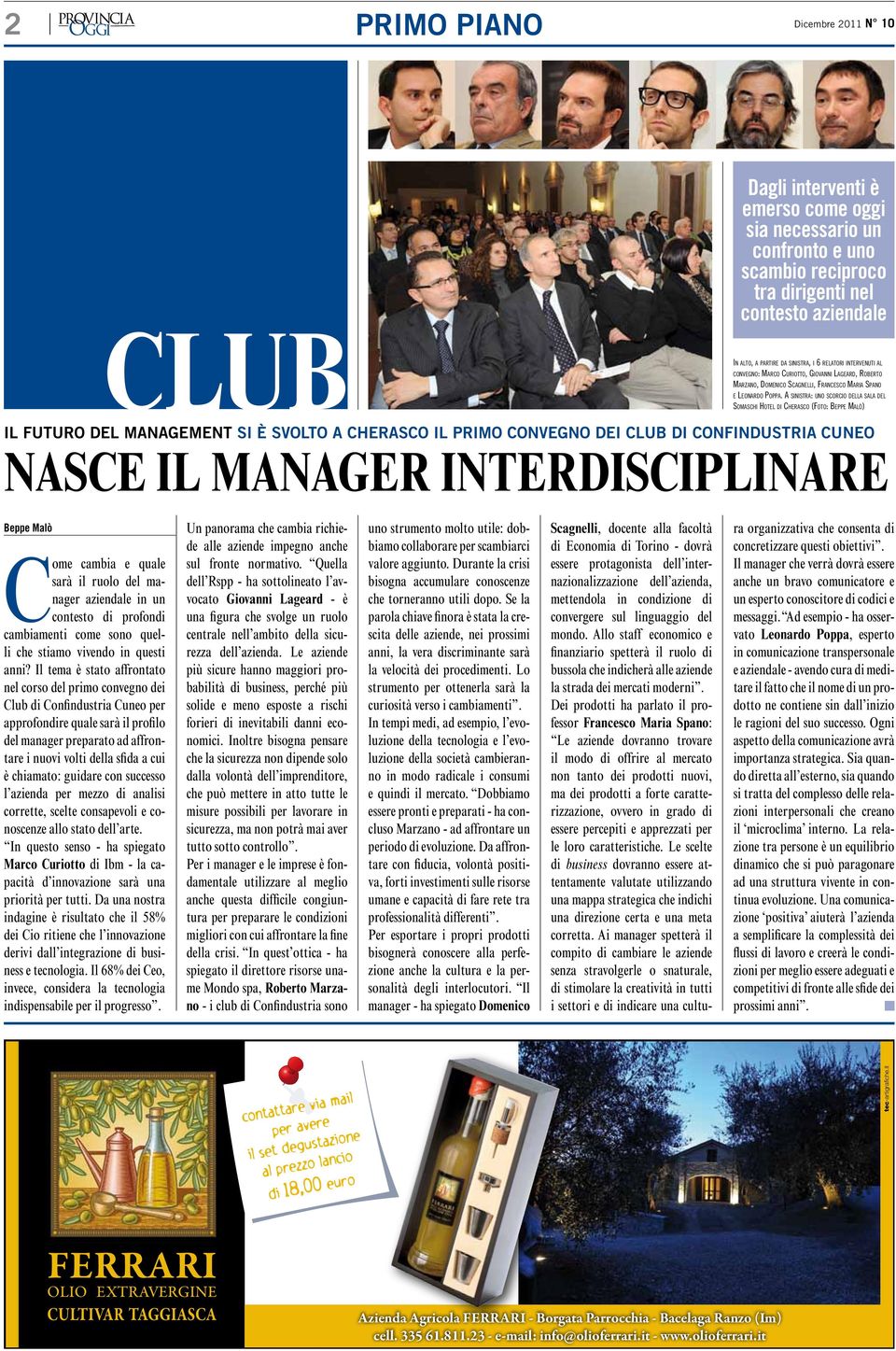 A sinistra: uno scorcio della sala del Somaschi Hotel di Cherasco (Foto: Beppe Malò) il futuro del management si è svolto a cherasco il primo convegno dei club di confindustria cuneo nasce il manager