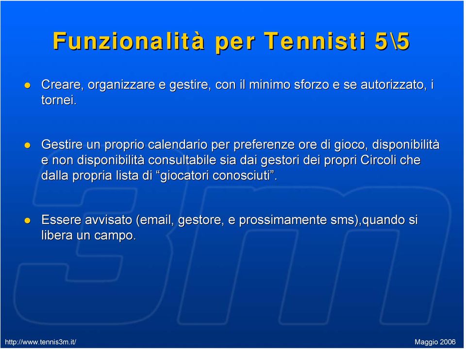 Gestire un proprio calendario per preferenze ore di gioco, disponibilità e non disponibilità