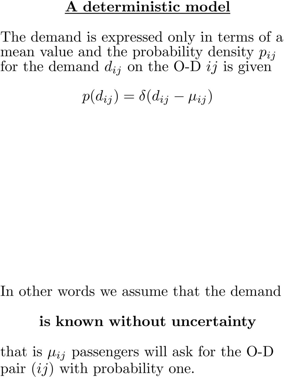 )=δ(d ij µ ij ) In other words we assume that the demand is known without