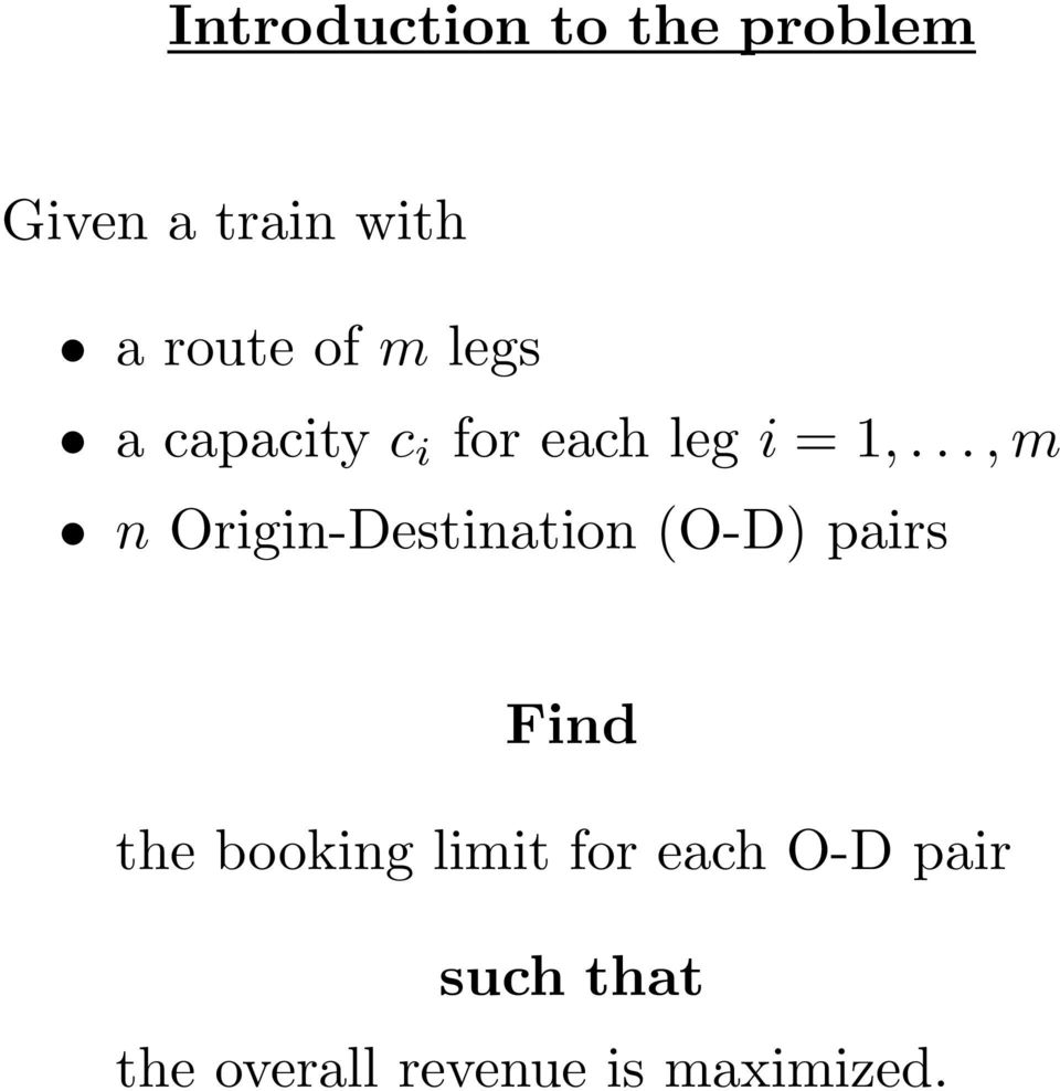 ..,m n Origin-Destination (O-D) pairs Find the booking