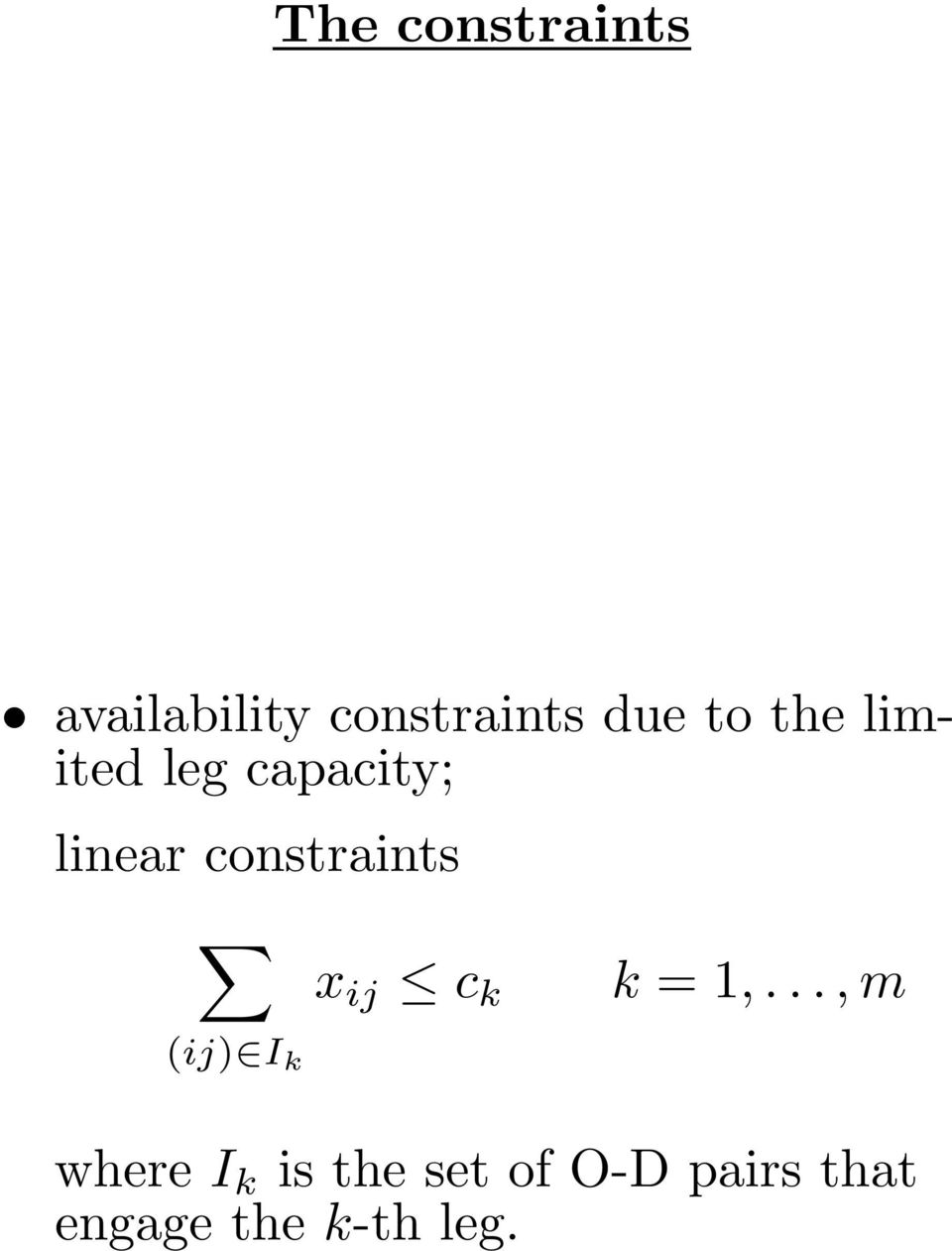 constraints (ij) I k x ij c k k =1,.