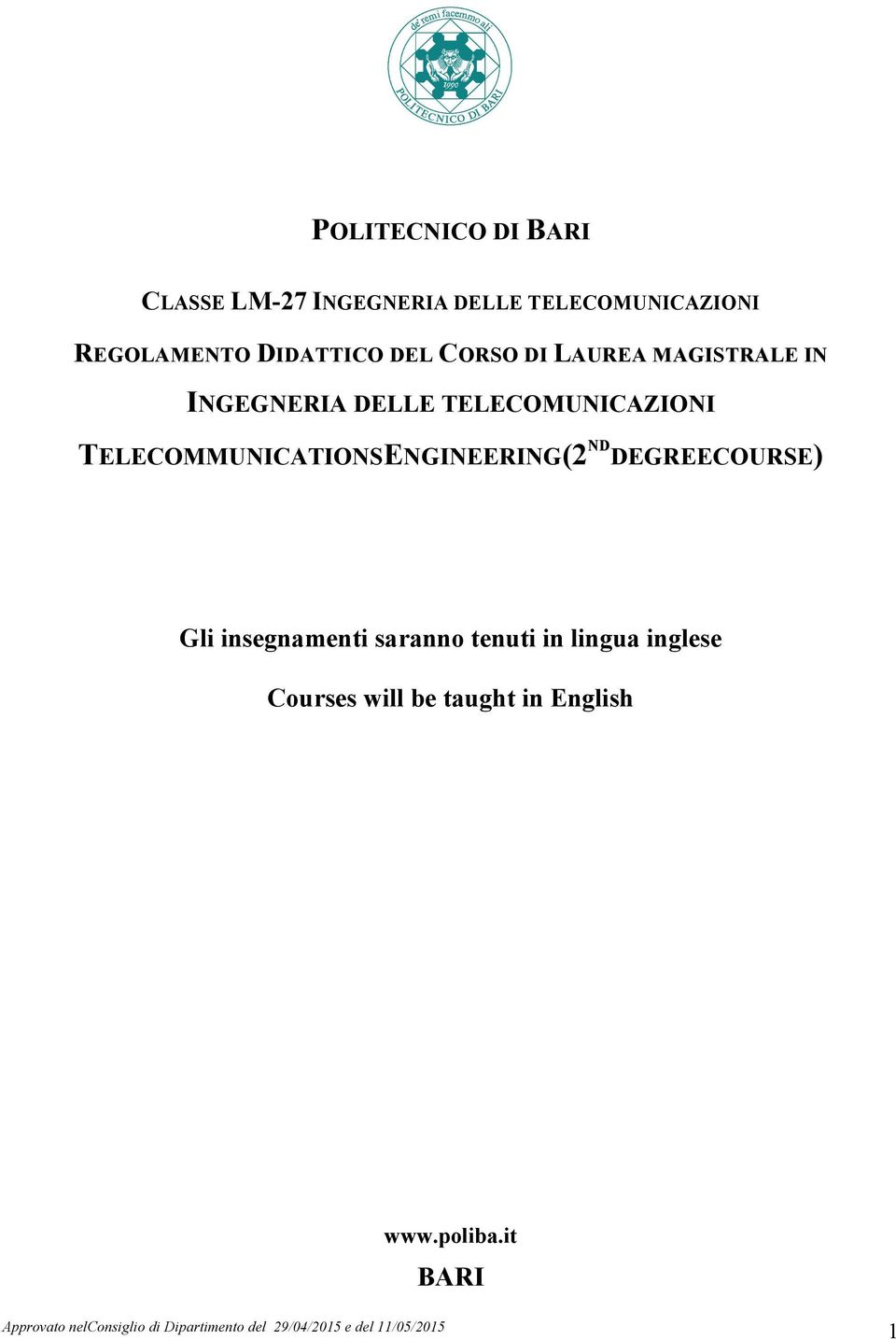 TELECOMUNICAZIONI TELECOMMUNICATIONSENGINEERING(2 ND DEGREECOURSE) Gli