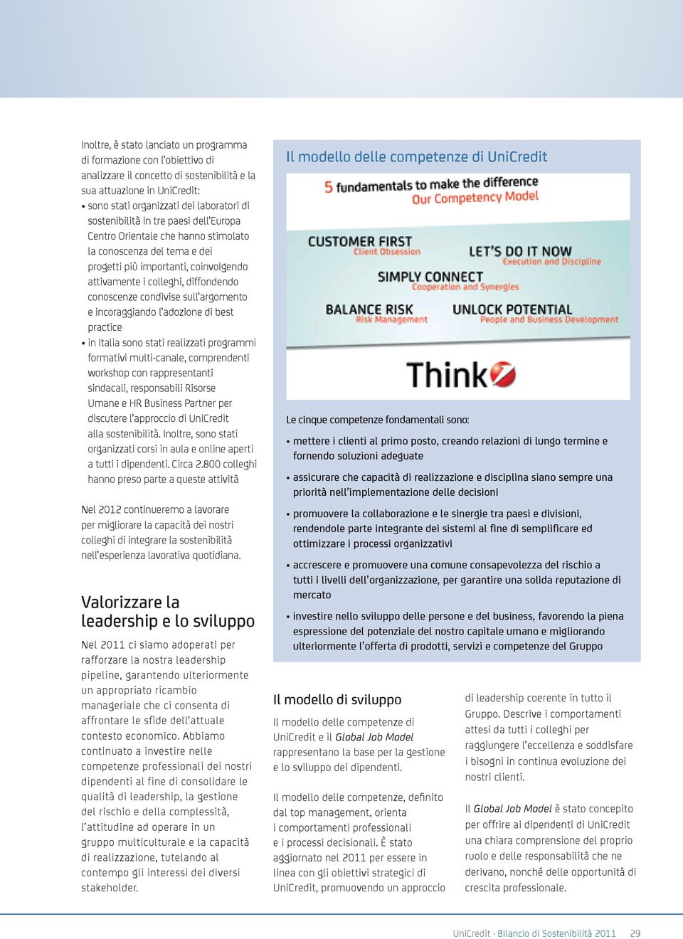 sull argomento e incoraggiando l adozione di best practice in Italia sono stati realizzati programmi formativi multi-canale, comprendenti workshop con rappresentanti sindacali, responsabili Risorse