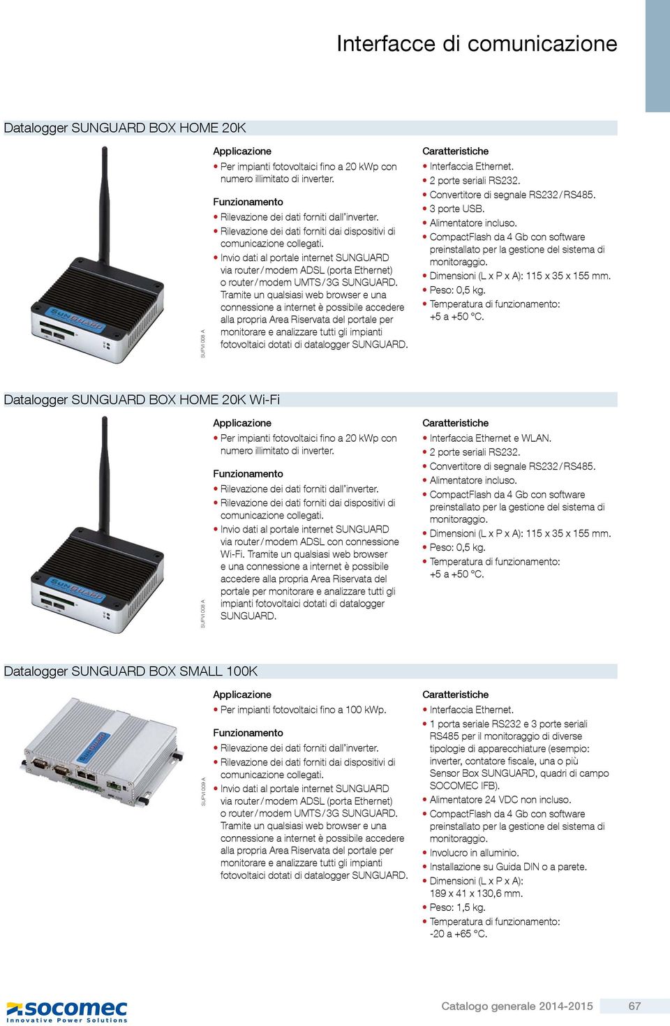 Tramite un qualsiasi web browser e una connessione a internet è possibile accedere alla propria Area Riservata del portale per monitorare e analizzare tutti gli impianti fotovoltaici dotati di