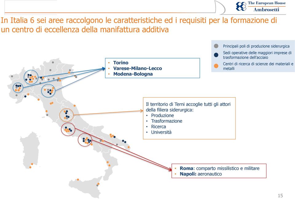 di trasformazione dell acciaio Centri di ricerca di scienze dei materiali e metalli Il territorio di Terni accoglie tutti gli