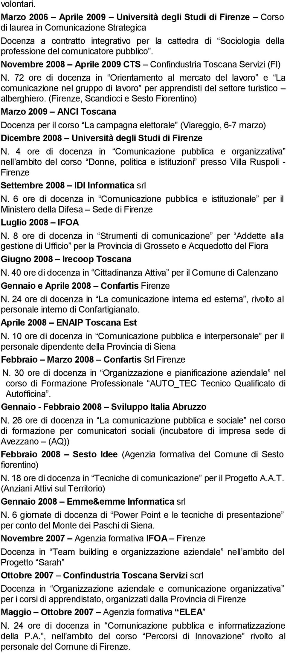 pubblico. Novembre 2008 Aprile 2009 CTS Confindustria Toscana Servizi (FI) N.