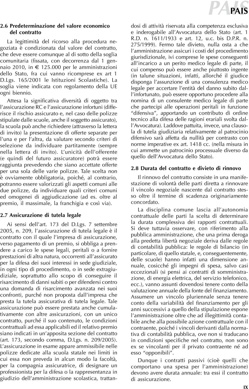 La soglia viene indicata con regolamento della UE ogni biennio.