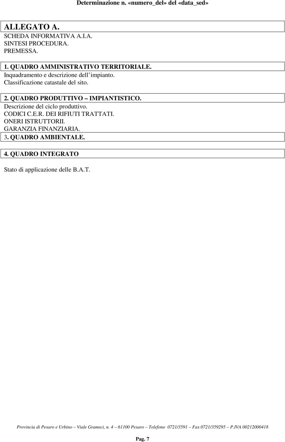 Classificazione catastale del sito. 2. QUADRO PRODUTTIVO IMPIANTISTICO.