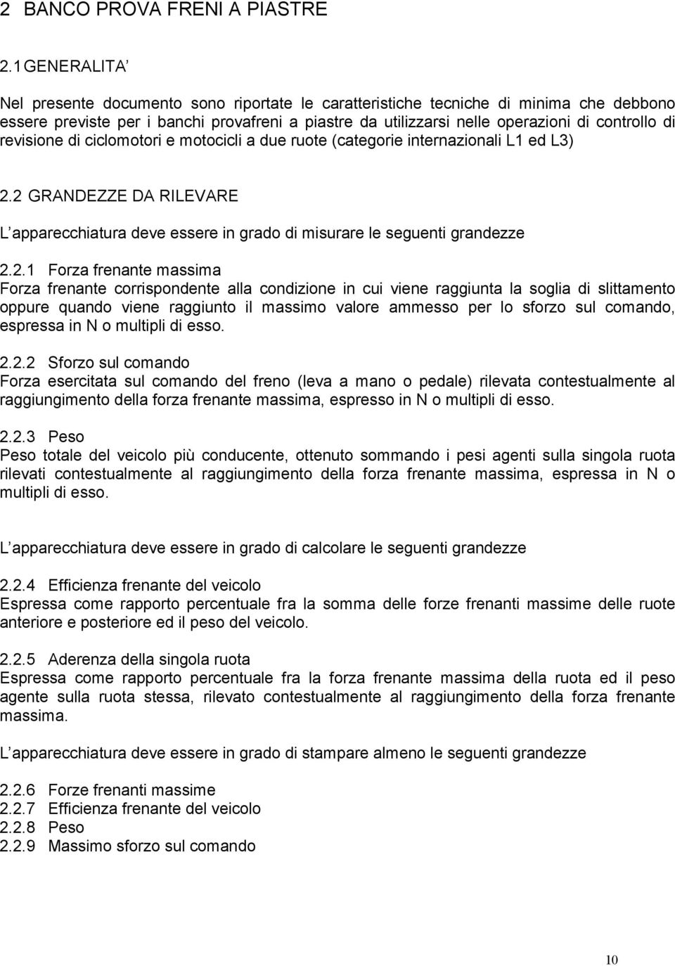 revisione di ciclomotori e motocicli a due ruote (categorie internazionali L1 ed L3) 2.