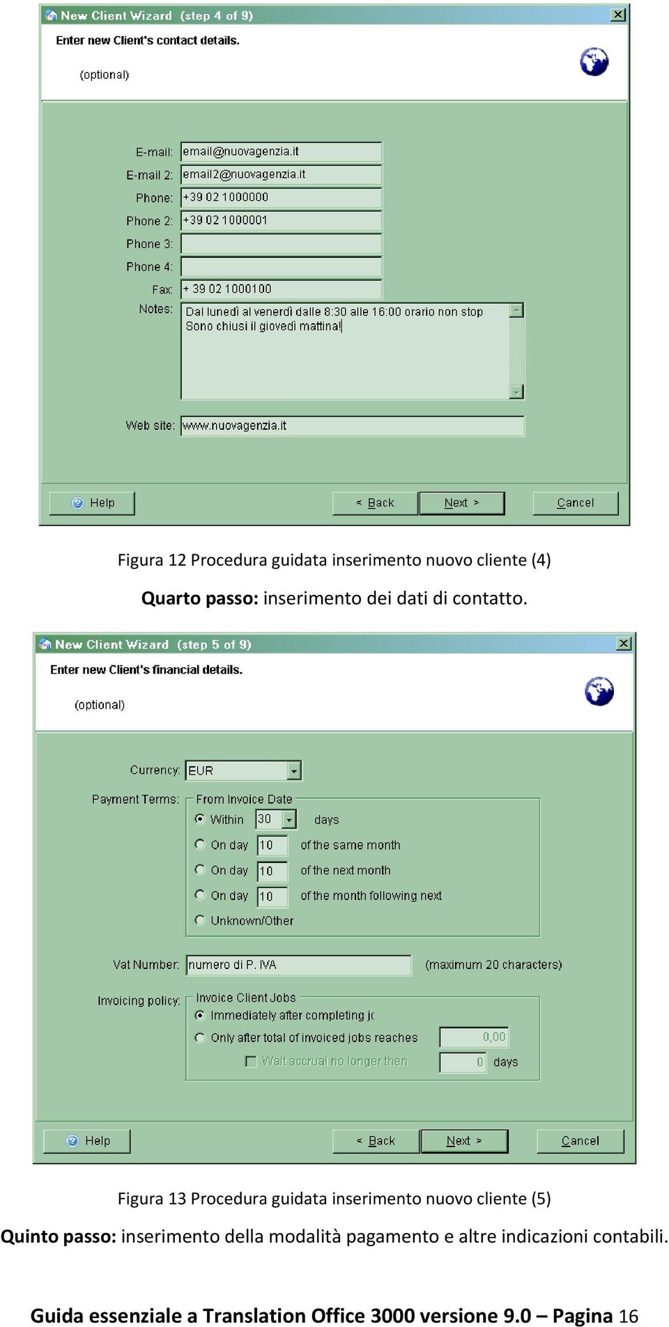 Figura 13 Procedura guidata inserimento nuovo cliente (5) Quinto passo: