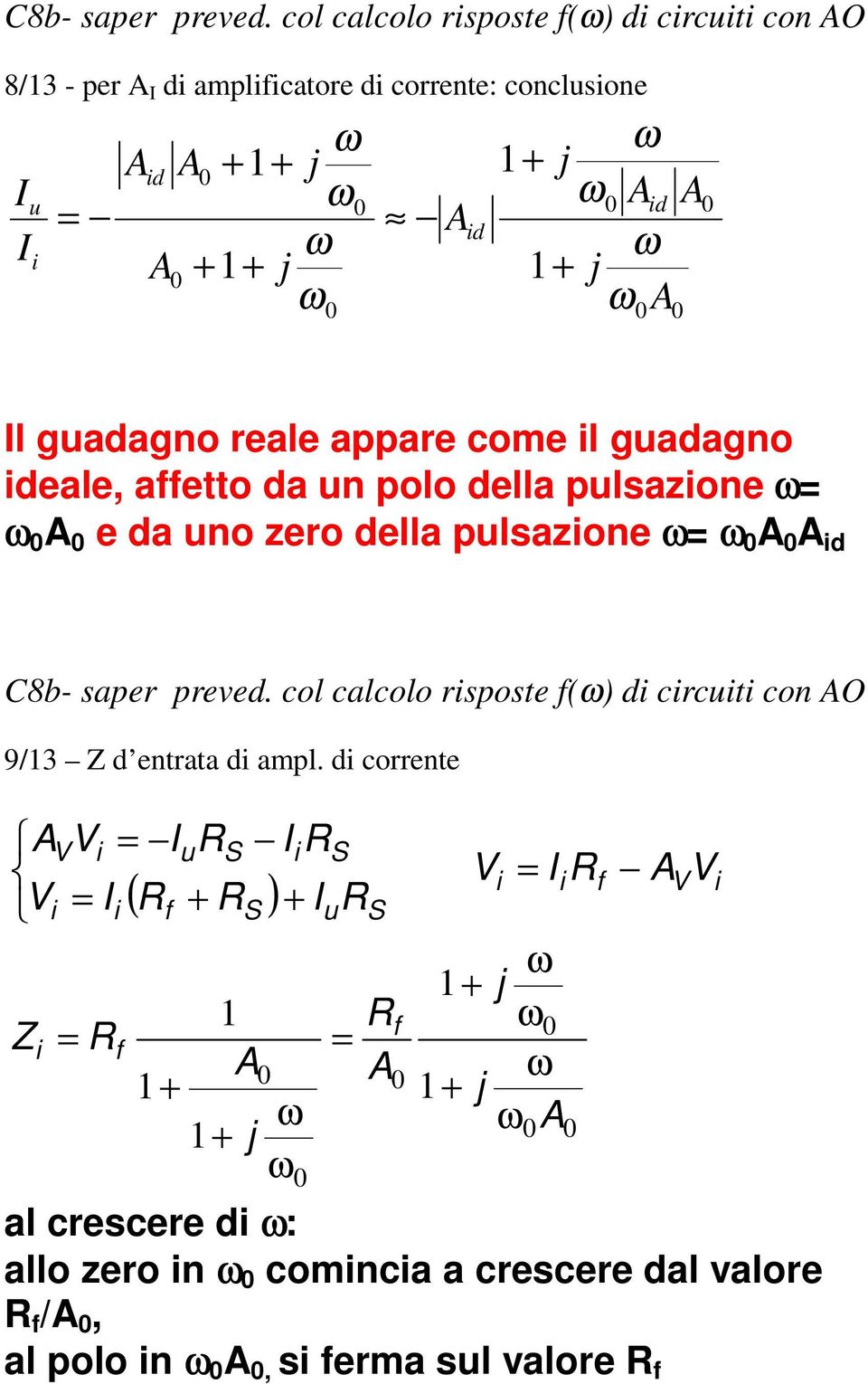 reale appare come l gadagno deale, aetto da n polo della plsazone e da no zero della plsazone d 