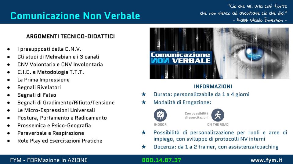 T.T. La Prima Impressione Segnali Rivelatori Segnali di Falso Segnali di Gradimento/Rifiuto/Tensione Le Micro-Espressioni Universali Postura, Portamento e Radicamento Prossemica e Psico-Geografia