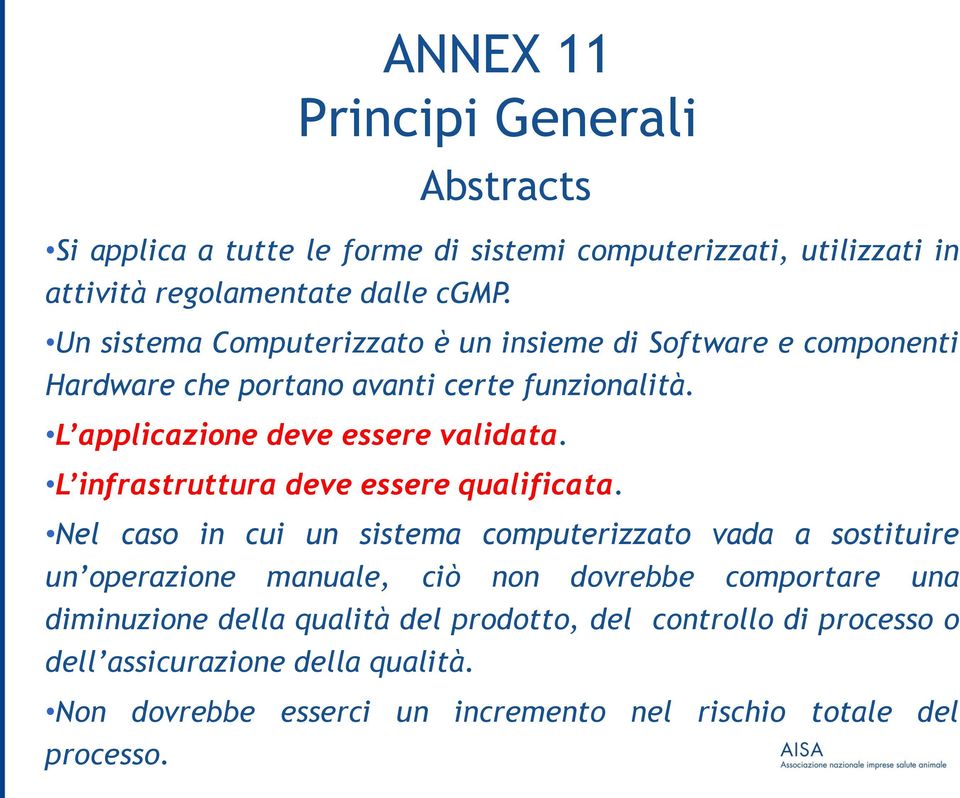 L infrastruttura deve essere qualificata.