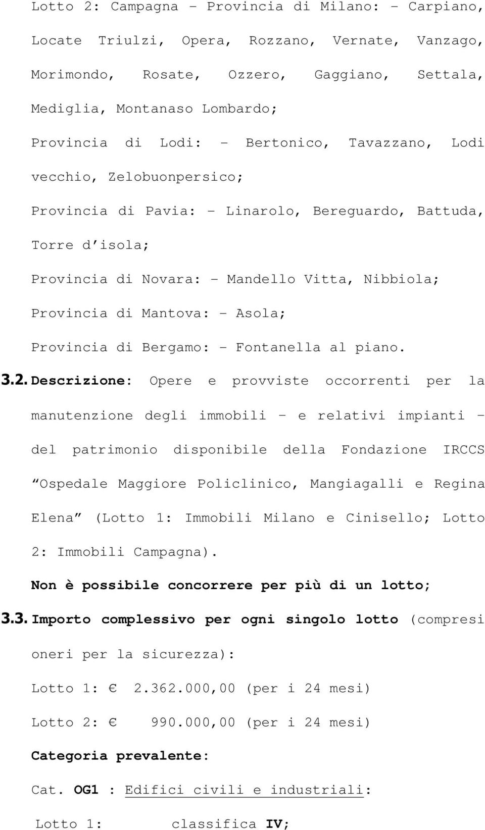 Asola; Provincia di Bergamo: - Fontanella al piano. 3.2.
