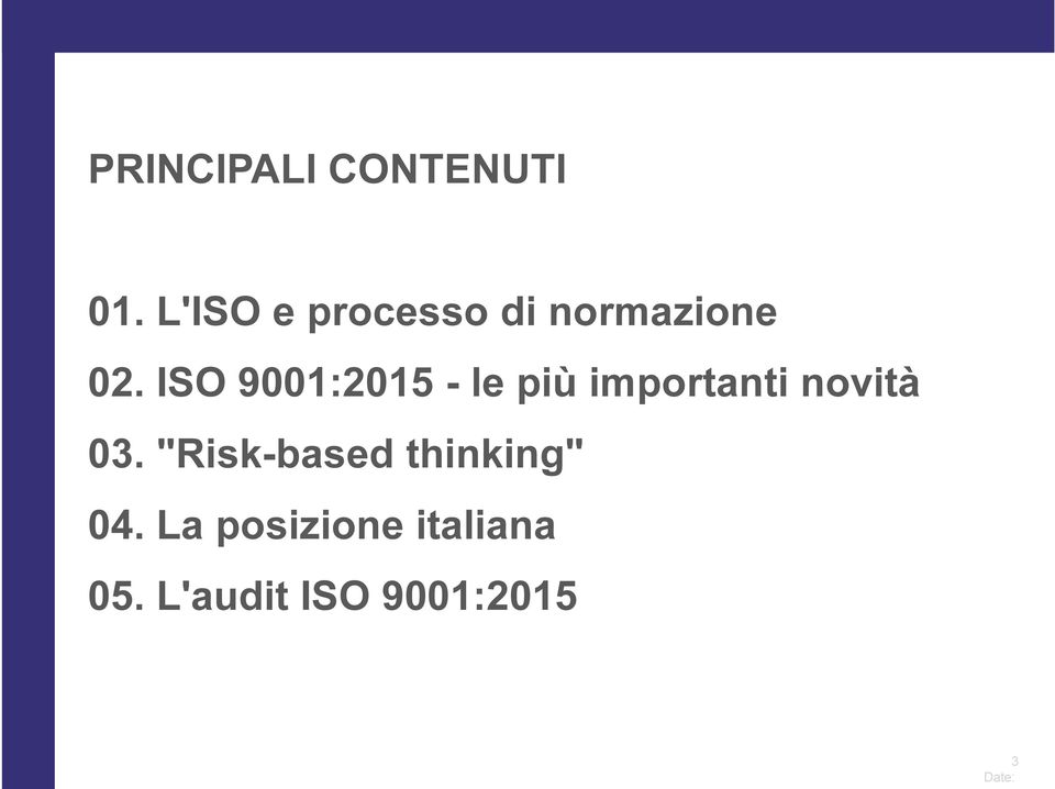 ISO 9001:2015 - le più importanti novità 03.