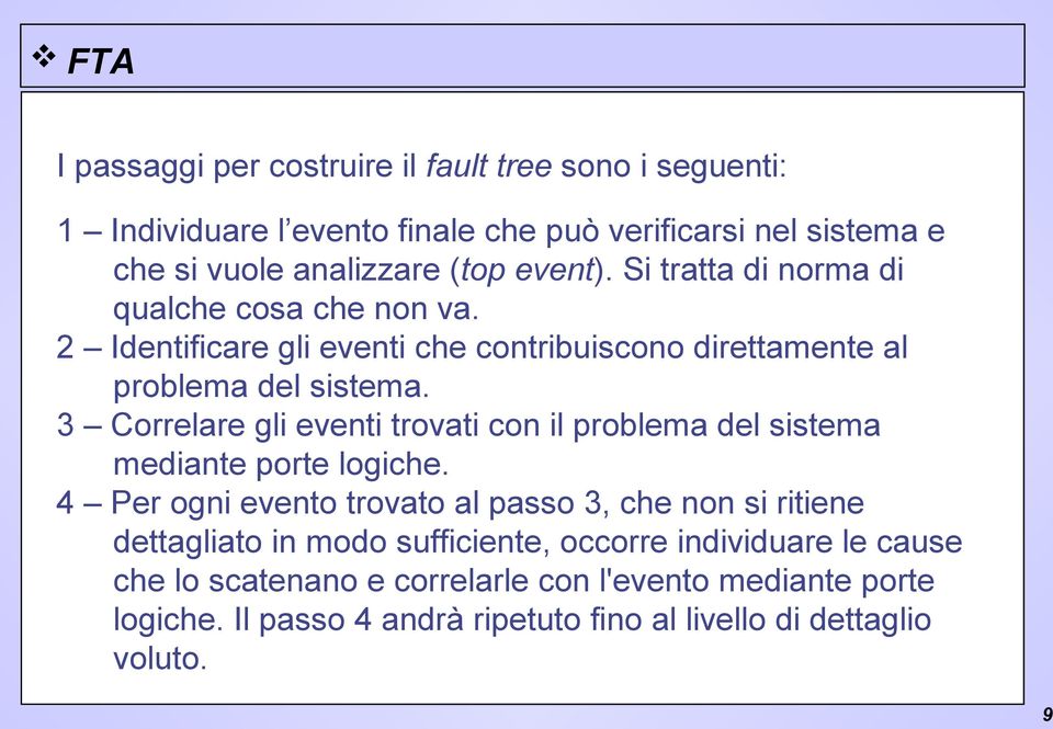 3 Correlare gli eventi trovati con il problema del sistema mediante porte logiche.