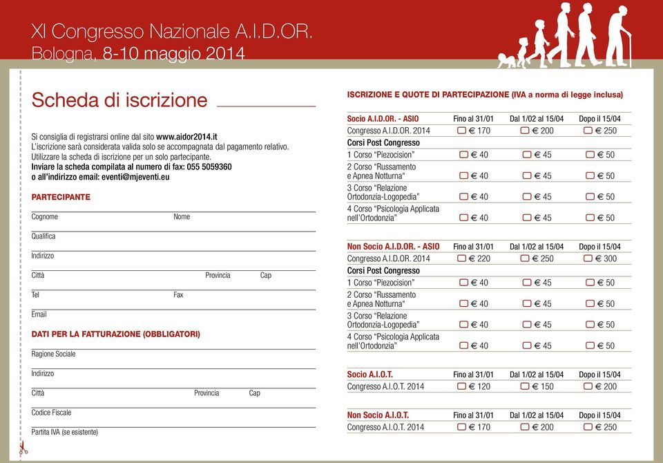 Inviare la scheda compilata al numero di fax: 055 5059360 o all indirizzo email: eventi@mjeventi.