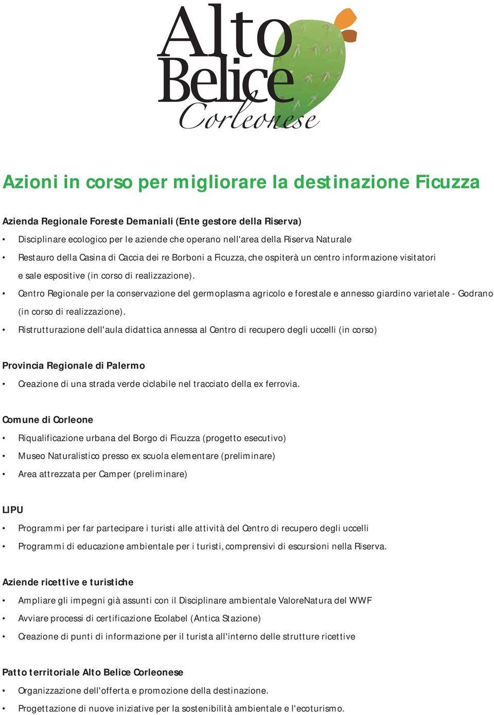 Centro Regionale per la conservazione del germoplasma agricolo e forestale e annesso giardino varietale - Godrano (in corso di realizzazione).