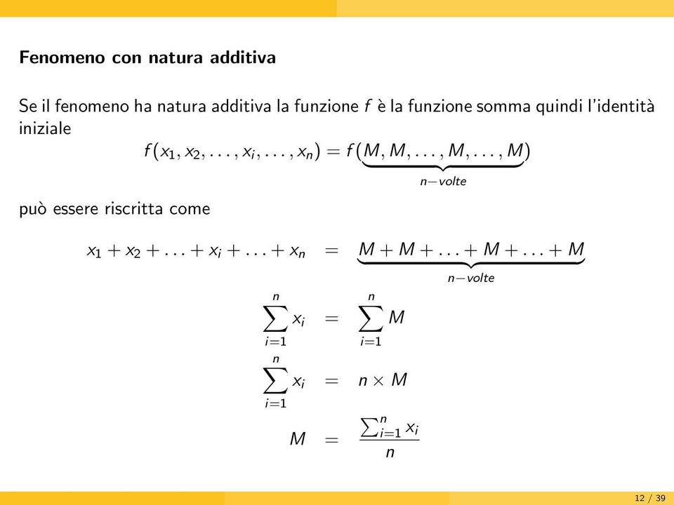 .., M,..., M) } {{ } n volte può essere riscritta come x 1 + x 2 +... + x i +.